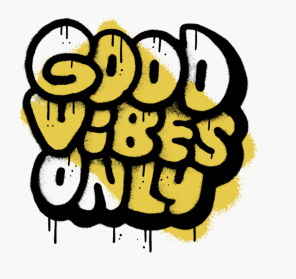 Good Vibes Only